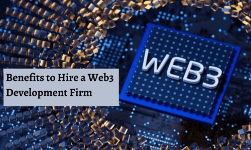 What is Web3.0 & Benefits to Hire a Web3 Development Firm
