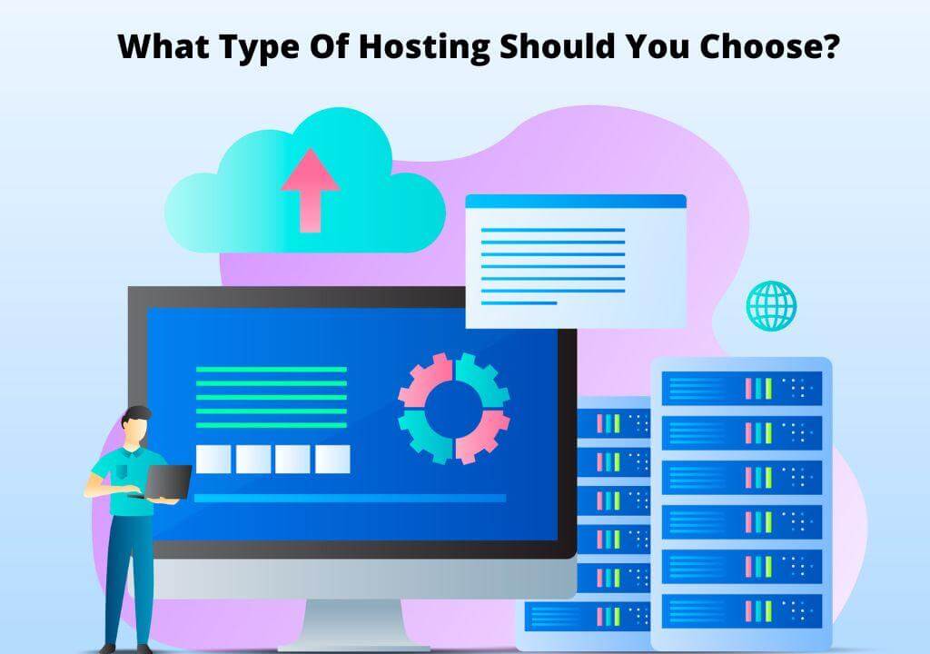 What Type Of Hosting Should You Choose?
