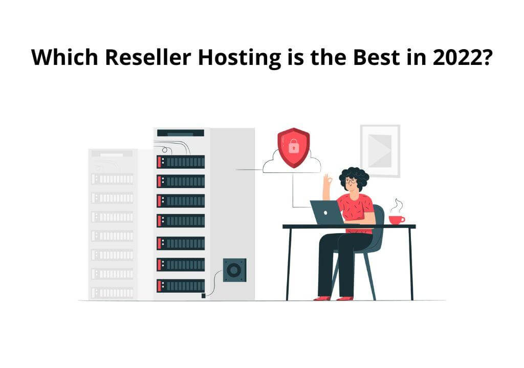 ­Which Reseller Hosting is the Best in 2022-23?