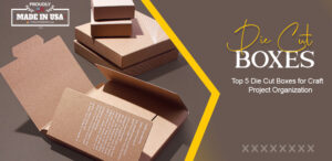 Die-Cut Boxes’ Benefits Over Conventional Craft Materials